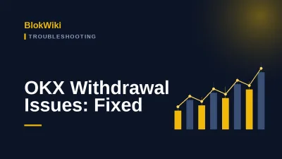 OKX Withdrawal Not Arriving? 9 Common Causes and How to Fix Them